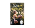 Dads, Kiss Your Sons (paperback)